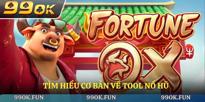 Tìm hiểu cơ bản về tool nổ hũ